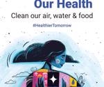 World Health Day; Creating a Better Planet for a #HealthierTomorrow