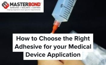 How to Choose the Right Adhesive for your Medical Device Application